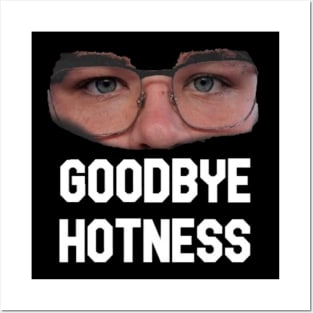 Regular Goodbye Hotness Posters and Art